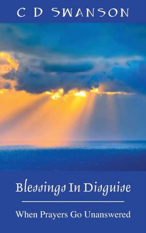 Blessings in Disguise de C. D. Swanson