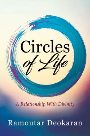 Circles of Life de Ramoutar Deokaran