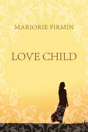 Love Child de Marjorie Firmin