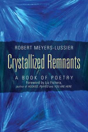 Crystallized Remnants de Robert Meyers Lussier