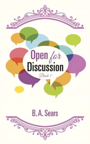 Open for Discussion: Book 1 de B. a. Sears