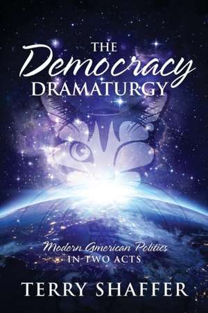 The Democracy Dramaturgy de Terry Shaffer