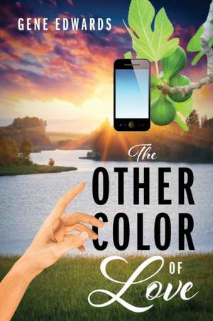 The Other Color of Love de Gene Edwards