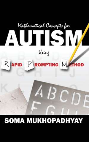 Mathematical Concepts For Autism Using Rapid Prompting Method de Soma Mukhopadhyay
