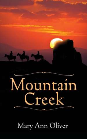 Mountain Creek de Oliver, Mary Ann