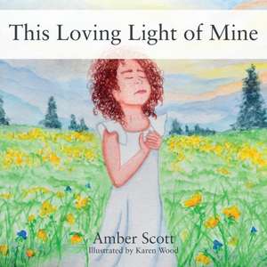 This Loving Light of Mine de Amber Scott