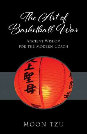 The Art of Basketball War de Moon Tzu