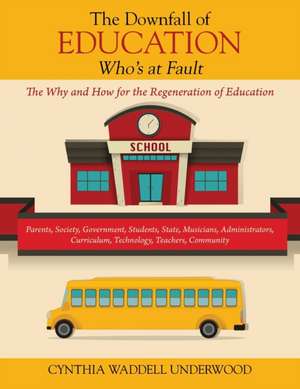 The Downfall of Education -- Who's at Fault de Cynthia Waddell Underwood