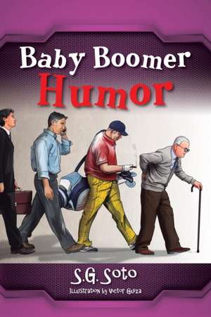 Baby Boomer Humor de S. G. Soto