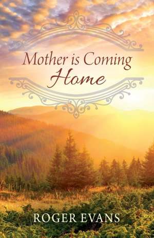 Mother Is Coming Home de Roger Evans