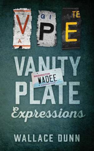 Vanity Plate Expressions de Wallace Dunn