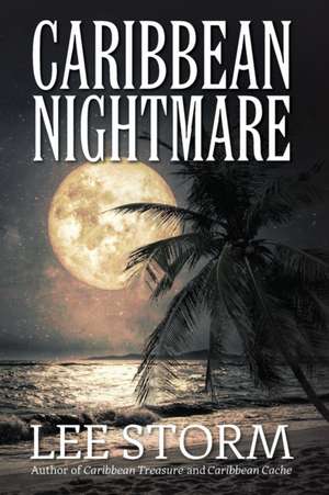 Caribbean Nightmare de Lee Storm