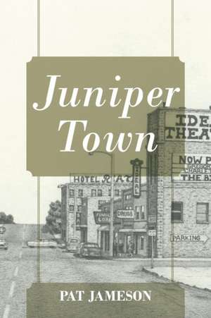 Juniper Town de Pat Jameson