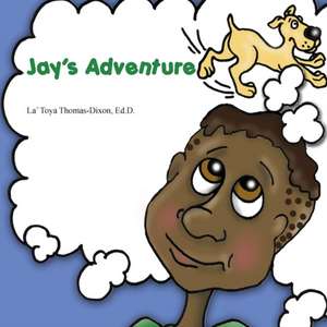 Jay's Adventure de Ed D. La' Toya Thomas-Dixon