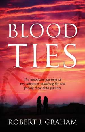 Blood Ties de Robert J Graham