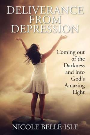 Deliverance from Depression de Nicole Belle-Isle