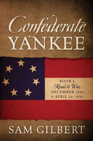 Confederate Yankee de Sam Gilbert
