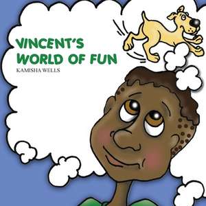 VINCENT'S WORLD OF FUN de Kamisha Wells