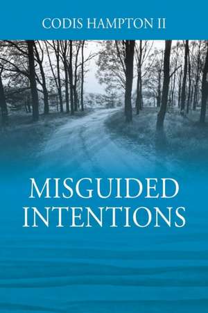 Misguided Intentions de Codis Hampton II