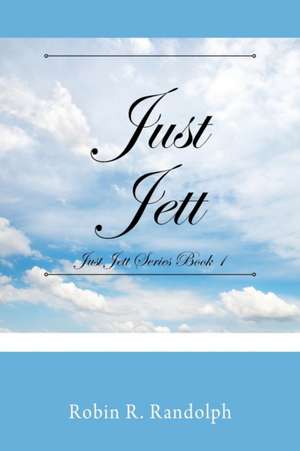 Just Jett de Robin R Randolph