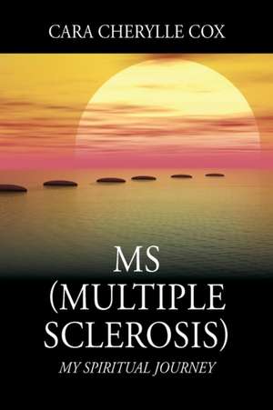 MS (MULTIPLE SCLEROSIS) de Cara Cherylle Cox