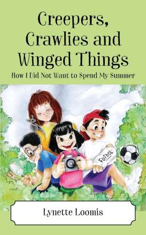 Creepers, Crawlies and Winged Things de Lynette Loomis