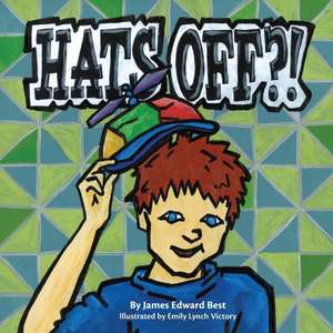 Hats Off?! de James Edward Best