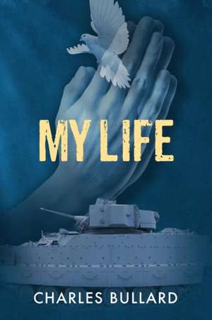 My Life de Charles Bullard