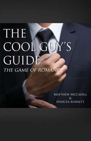 The Cool Guy's Guide de Matthew McCahill