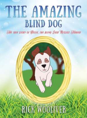 The Amazing Blind Dog de Rick Wooliver