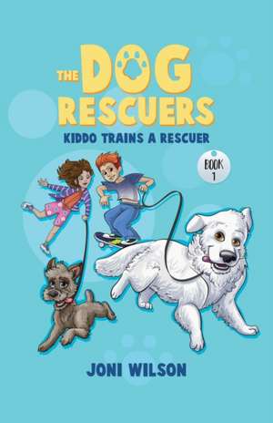 The Dog Rescuers de Joni Wilson