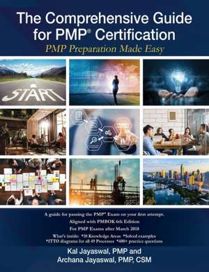 The Comprehensive Guide for PMP® Certification de Kal Jayaswal P. M. P.