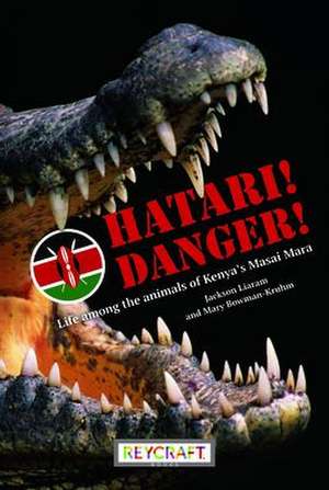 Hatari! Danger! de Mary Bowman Kruhm