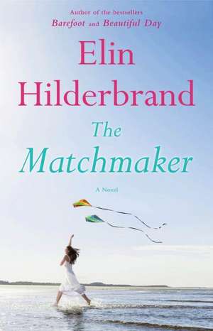 The Matchmaker de Elin Hilderbrand