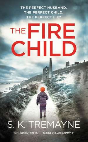 The Fire Child de S. K. Tremayne