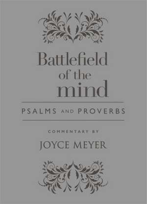 Battlefield of the Mind Psalms and Proverbs de Joyce Meyer