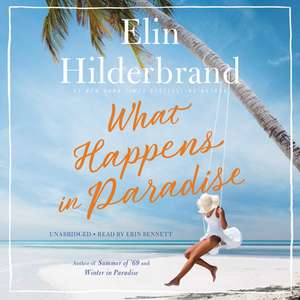 What Happens in Paradise de Elin Hilderbrand