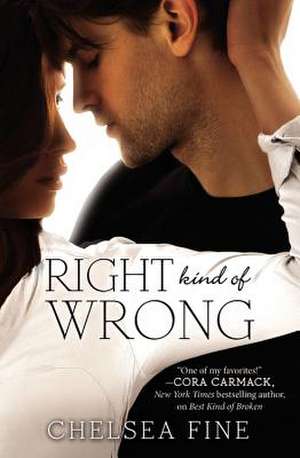 Right Kind of Wrong de Chelsea Fine