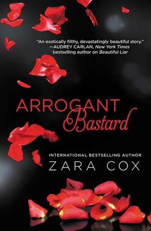 Arrogant Bastard de Zara Cox