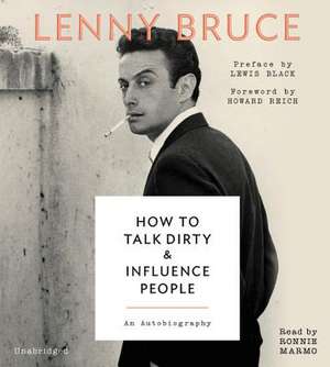 How to Talk Dirty and Influence People: An Autobiography de Lenny Bruce