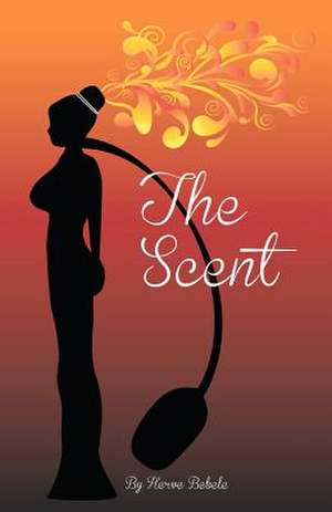 The Scent de Herve Bebele