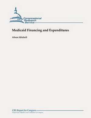 Medicaid Financing and Expenditures de Alison Mitchell