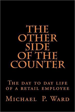 The Other Side of the Counter: Growth of Smes (Small and Medium Enterprises) de MR Michael P. Ward