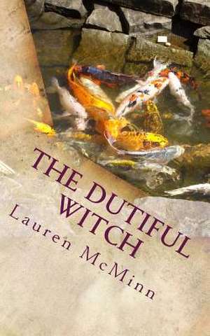 The Dutiful Witch de Lauren McMinn