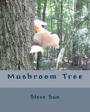 Mushroom Tree de Steve Sun