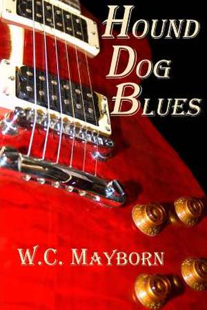 Hound Dog Blues de W. C. Mayborn