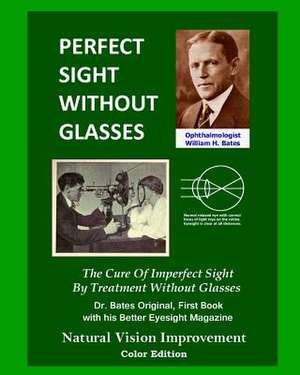 Perfect Sight Without Glasses de William H. Bates