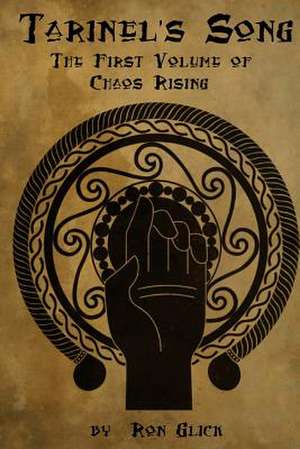 Tarinel's Song (Chaos Rising Book 1) de Ron Glick