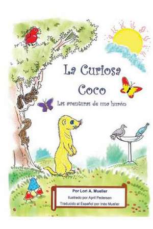 La Curiosa Coco, Las Aventuras de Una Huron de Lori A. Mueller