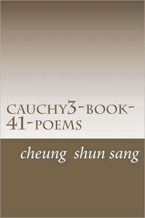 Cauchy3-Book-41-Poems: Who Ride a Weave de Sang, MR Cheung Shun